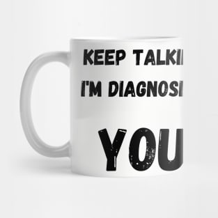 Keep Talking T-Shirt Mug